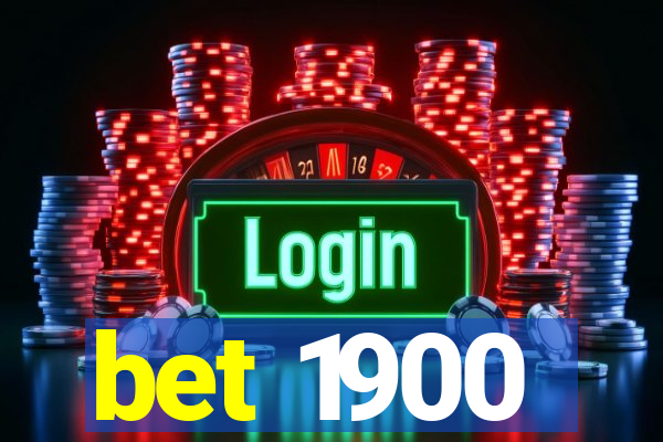 bet 1900